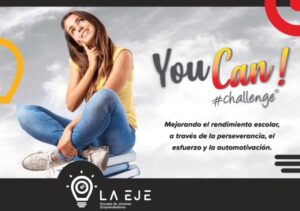 Cartel del programa educativo You Can #Challenge de La EJE, que promueve el esfuerzo, la perseverancia y la automotivación para mejorar el rendimiento escolar.