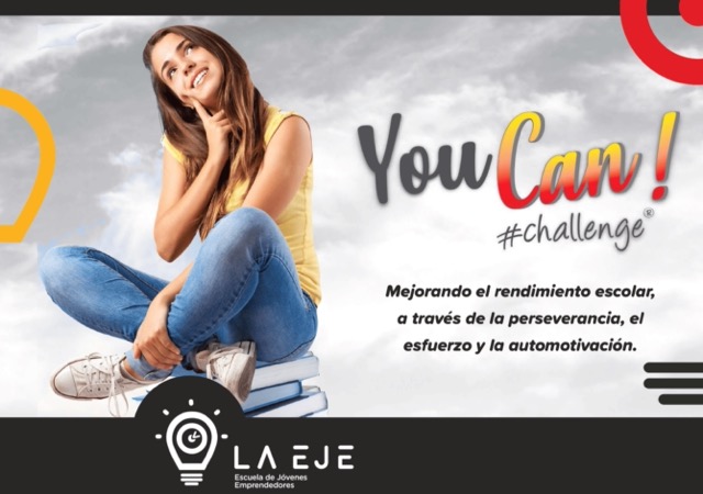 Cartel del programa educativo You Can #Challenge de La EJE, que promueve el esfuerzo, la perseverancia y la automotivación para mejorar el rendimiento escolar.

