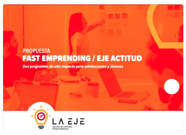 Portada de la propuesta educativa Fast Emprending y EJE Actitud de la Escuela de Jóvenes Emprendedores, con fondo naranja y logotipo oficial, dirigida a impulsar competencias emprendedoras y habilidades para la vida en adolescentes y jóvenes.